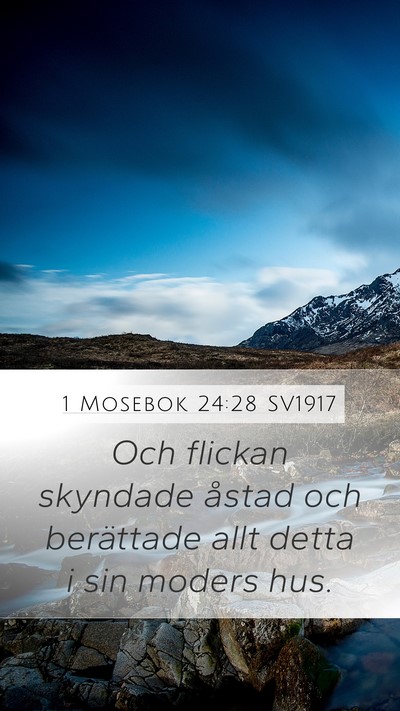 1 Mosebok 24:28 SV1917 Mobile Phone Wallpaper - Och flickan skyndade åstad och berättade allt - Mobile Bible Verse Wallpaper