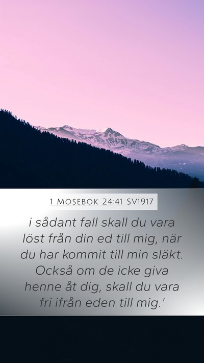 1 Mosebok 24:41 SV1917 Mobile Phone Wallpaper - i sådant fall skall du vara löst från din ed - Mobile Bible Verse Wallpaper