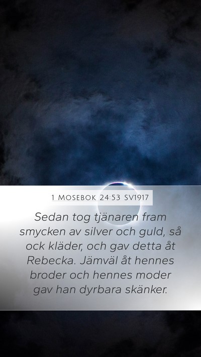 1 Mosebok 24:53 SV1917 Bible Verse Image