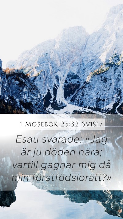 1 Mosebok 25:32 SV1917 Bible Verse Image