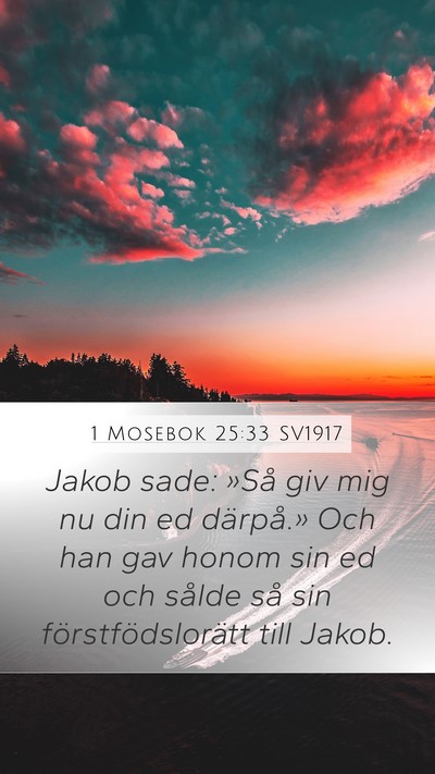 1 Mosebok 25:33 SV1917 Mobile Phone Wallpaper - Jakob sade: »Så giv mig nu din ed därpå.» - Mobile Bible Verse Wallpaper