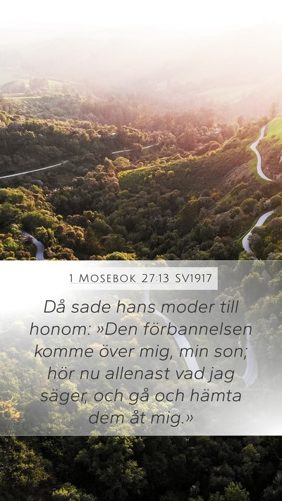 1 Mosebok 27:13 SV1917 Mobile Phone Wallpaper - Då sade hans moder till honom: »Den - Mobile Bible Verse Wallpaper