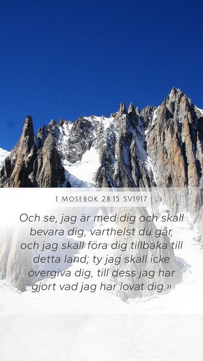 1 Mosebok 28:15 SV1917 Mobile Phone Wallpaper - Och se, jag är med dig och skall bevara dig, - Mobile Bible Verse Wallpaper