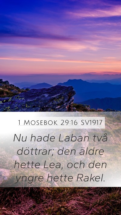 1 Mosebok 29:16 SV1917 Mobile Phone Wallpaper - Nu hade Laban två döttrar; den äldre hette - Mobile Bible Verse Wallpaper