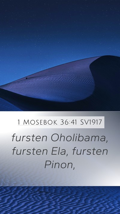 1 Mosebok 36:41 SV1917 Mobile Phone Wallpaper - fursten Oholibama, fursten Ela, fursten - Mobile Bible Verse Wallpaper