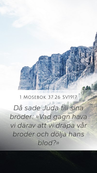 1 Mosebok 37:26 SV1917 Mobile Phone Wallpaper - Då sade Juda till sina bröder: »Vad gagn hava - Mobile Bible Verse Wallpaper