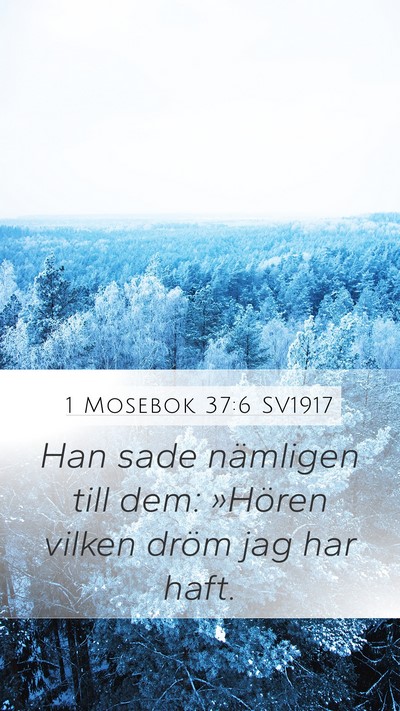 1 Mosebok 37:6 SV1917 Mobile Phone Wallpaper - Han sade nämligen till dem: »Hören vilken - Mobile Bible Verse Wallpaper