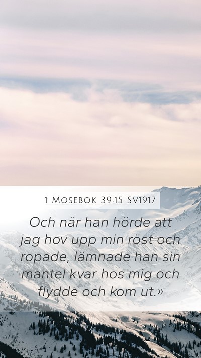 1 Mosebok 39:15 SV1917 Mobile Phone Wallpaper - Och när han hörde att jag hov upp min röst och - Mobile Bible Verse Wallpaper