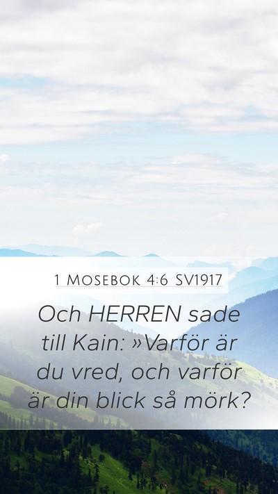 1 Mosebok 4:6 SV1917 Mobile Phone Wallpaper - Och HERREN sade till Kain: »Varför är du vred, - Mobile Bible Verse Wallpaper