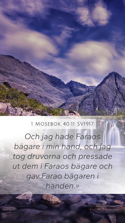 1 Mosebok 40:11 SV1917 Mobile Phone Wallpaper - Och jag hade Faraos bägare i min hand, och jag - Mobile Bible Verse Wallpaper