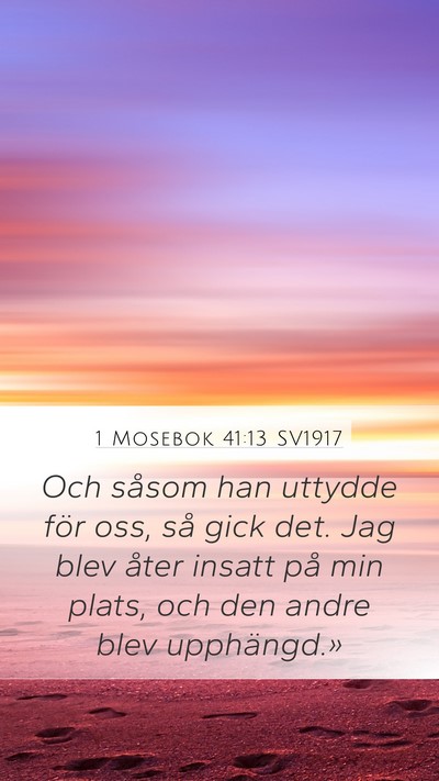 1 Mosebok 41:13 SV1917 Mobile Phone Wallpaper - Och såsom han uttydde för oss, så gick det. - Mobile Bible Verse Wallpaper
