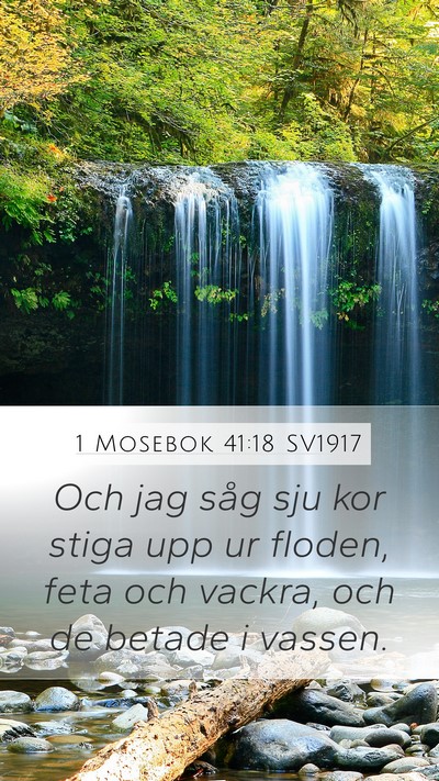 1 Mosebok 41:18 SV1917 Mobile Phone Wallpaper - Och jag såg sju kor stiga upp ur floden, feta - Mobile Bible Verse Wallpaper