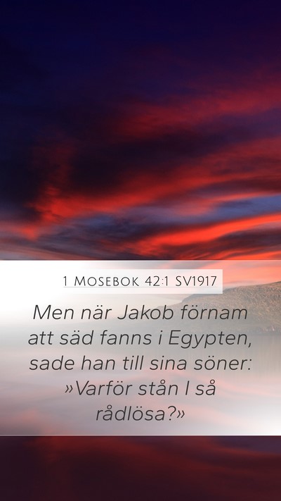 1 Mosebok 42:1 SV1917 Mobile Phone Wallpaper - Men när Jakob förnam att säd fanns i Egypten, - Mobile Bible Verse Wallpaper