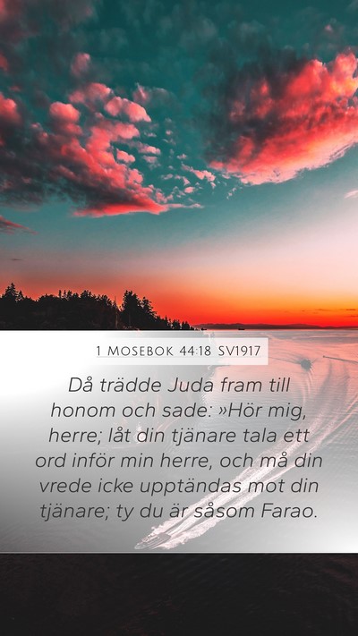 1 Mosebok 44:18 SV1917 Bible Verse Image