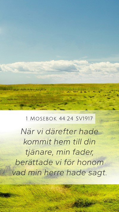 1 Mosebok 44:24 SV1917 Mobile Phone Wallpaper - När vi därefter hade kommit hem till din - Mobile Bible Verse Wallpaper