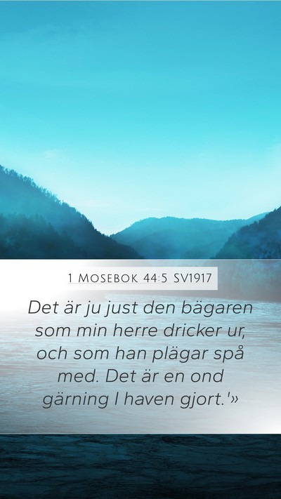 1 Mosebok 44:5 SV1917 Mobile Phone Wallpaper - Det är ju just den bägaren som min herre - Mobile Bible Verse Wallpaper