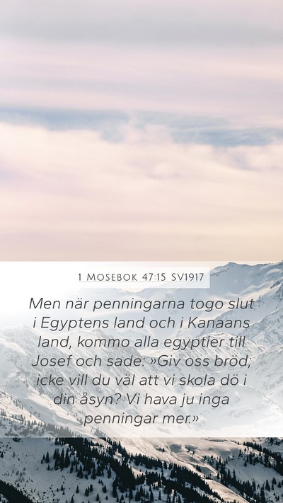 1 Mosebok 47:15 SV1917 Mobile Phone Wallpaper - Men när penningarna togo slut i Egyptens land - Mobile Bible Verse Wallpaper