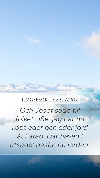 1 Mosebok 47:23 SV1917 Mobile Phone Wallpaper - Och Josef sade till folket: »Se, jag har nu - Mobile Bible Verse Wallpaper