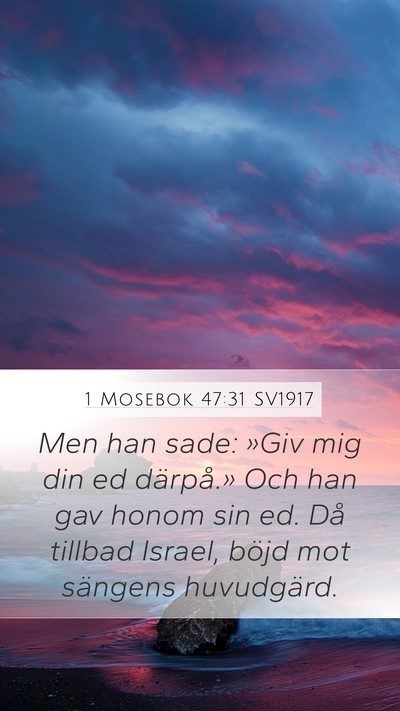 1 Mosebok 47:31 SV1917 Mobile Phone Wallpaper - Men han sade: »Giv mig din ed därpå.» Och han - Mobile Bible Verse Wallpaper