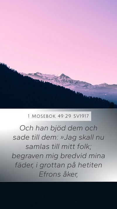 1 Mosebok 49:29 SV1917 Bible Verse Image