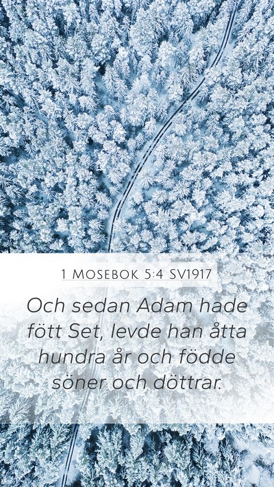 1 Mosebok 5:4 SV1917 Mobile Phone Wallpaper - Och sedan Adam hade fött Set, levde han åtta - Mobile Bible Verse Wallpaper