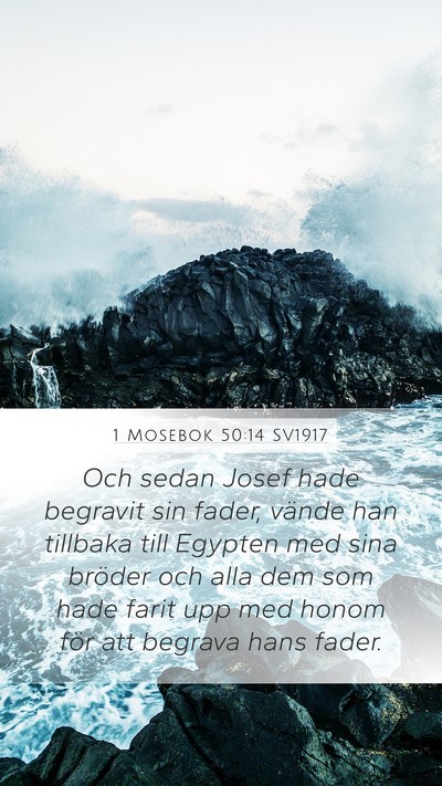 1 Mosebok 50:14 SV1917 Mobile Phone Wallpaper - Och sedan Josef hade begravit sin fader, vände - Mobile Bible Verse Wallpaper