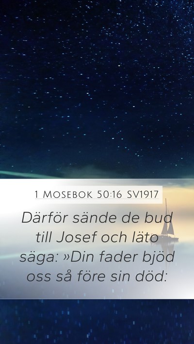 1 Mosebok 50:16 SV1917 Mobile Phone Wallpaper - Därför sände de bud till Josef och läto - Mobile Bible Verse Wallpaper