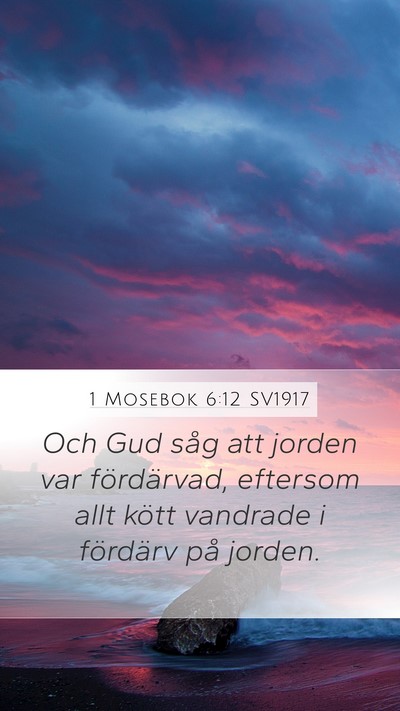 1 Mosebok 6:12 SV1917 Mobile Phone Wallpaper - Och Gud såg att jorden var fördärvad, eftersom - Mobile Bible Verse Wallpaper