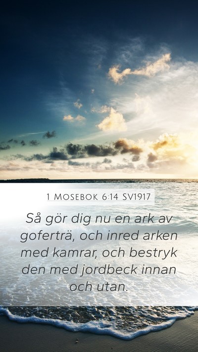 1 Mosebok 6:14 SV1917 Mobile Phone Wallpaper - Så gör dig nu en ark av goferträ, och inred - Mobile Bible Verse Wallpaper