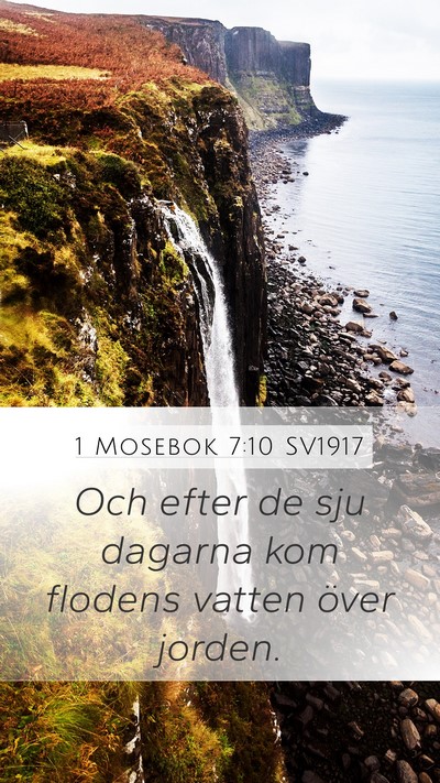 1 Mosebok 7:10 SV1917 Mobile Phone Wallpaper - Och efter de sju dagarna kom flodens vatten över - Mobile Bible Verse Wallpaper