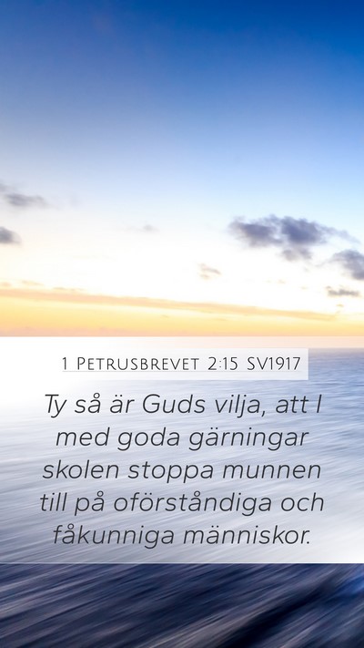 1 Petrusbrevet 2:15 SV1917 Bible Verse Image
