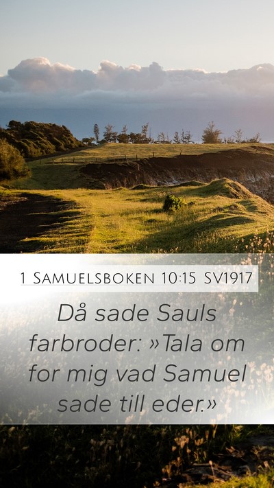 1 Samuelsboken 10:15 SV1917 Mobile Phone Wallpaper - Då sade Sauls farbroder: »Tala om for mig vad - Mobile Bible Verse Wallpaper