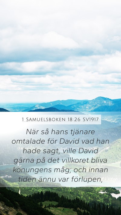 1 Samuelsboken 18:26 SV1917 Mobile Phone Wallpaper - När så hans tjänare omtalade för David vad - Mobile Bible Verse Wallpaper