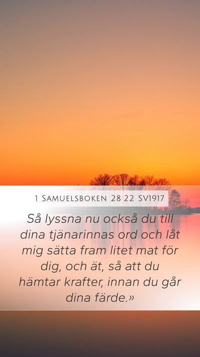 1 Samuelsboken 28:22 SV1917 Mobile Phone Wallpaper - Så lyssna nu också du till dina tjänarinnas - Mobile Bible Verse Wallpaper