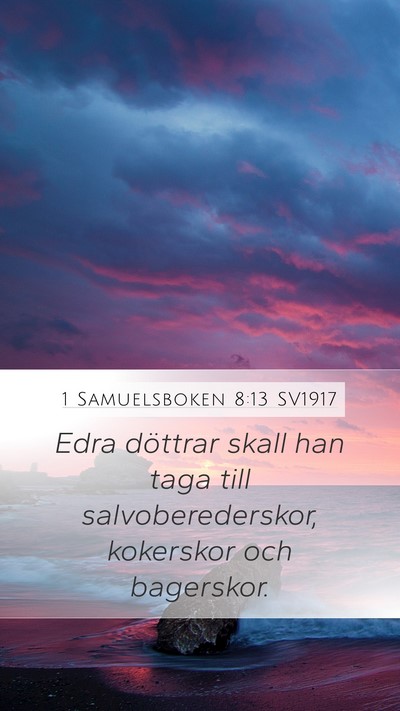 1 Samuelsboken 8:13 SV1917 Mobile Phone Wallpaper - Edra döttrar skall han taga till - Mobile Bible Verse Wallpaper