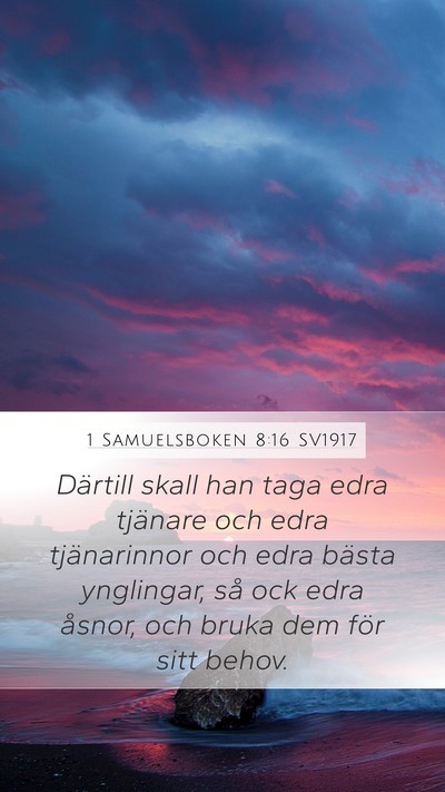 1 Samuelsboken 8:16 SV1917 Mobile Phone Wallpaper - Därtill skall han taga edra tjänare och edra - Mobile Bible Verse Wallpaper