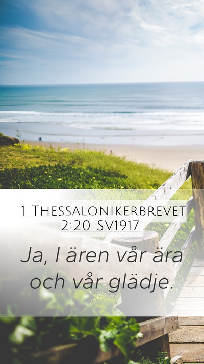 1 Thessalonikerbrevet 2:20 SV1917 Mobile Phone Wallpaper - Ja, I ären vår ära och vår - Mobile Bible Verse Wallpaper