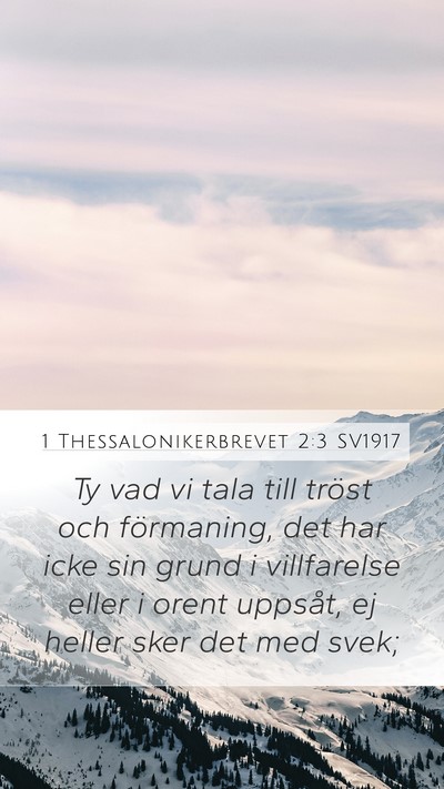 1 Thessalonikerbrevet 2:3 SV1917 Bible Verse Image