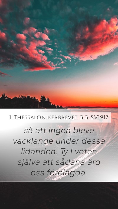 1 Thessalonikerbrevet 3:3 SV1917 Bible Verse Image