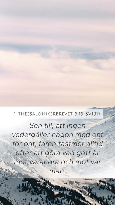 1 Thessalonikerbrevet 5:15 SV1917 Bible Verse Image