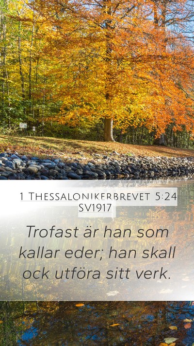 1 Thessalonikerbrevet 5:24 SV1917 Bible Verse Image