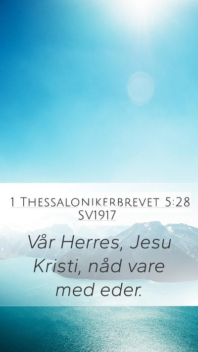1 Thessalonikerbrevet 5:28 SV1917 Mobile Phone Wallpaper - Vår Herres, Jesu Kristi, nåd vare med - Mobile Bible Verse Wallpaper
