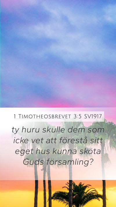 1 Timotheosbrevet 3:5 SV1917 Mobile Phone Wallpaper - ty huru skulle dem som icke vet att förestå - Mobile Bible Verse Wallpaper