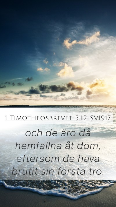 1 Timotheosbrevet 5:12 SV1917 Mobile Phone Wallpaper - och de äro då hemfallna åt dom, eftersom de - Mobile Bible Verse Wallpaper