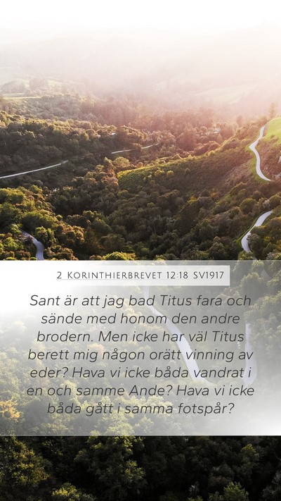 2 Korinthierbrevet 12:18 SV1917 Mobile Phone Wallpaper - Sant är att jag bad Titus fara och sände med - Mobile Bible Verse Wallpaper