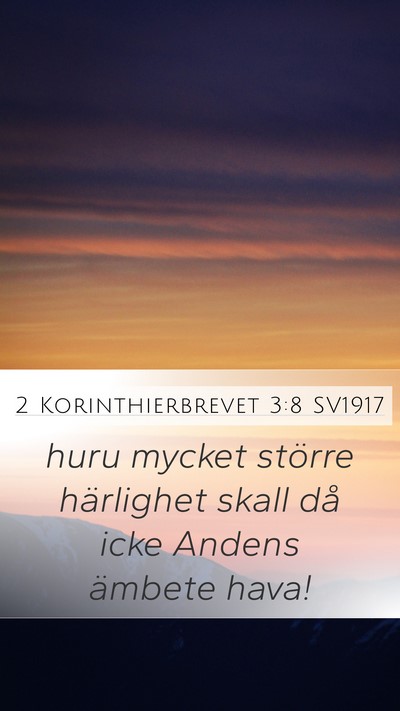 2 Korinthierbrevet 3:8 SV1917 Mobile Phone Wallpaper - huru mycket större härlighet skall då icke - Mobile Bible Verse Wallpaper