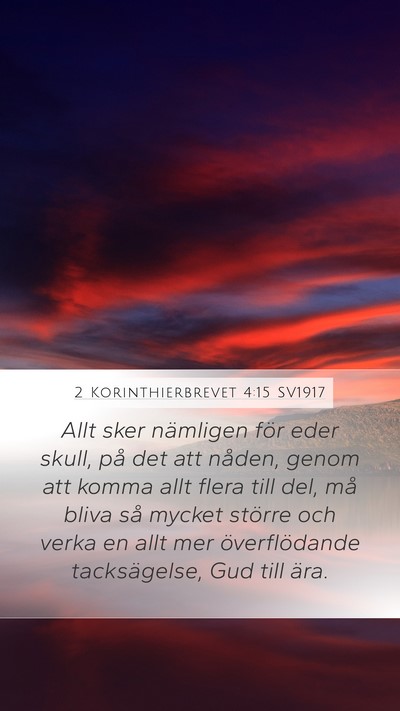 2 Korinthierbrevet 4:15 SV1917 Bible Verse Image