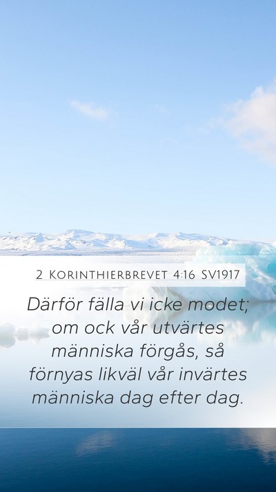 2 Korinthierbrevet 4:16 SV1917 Bible Verse Image