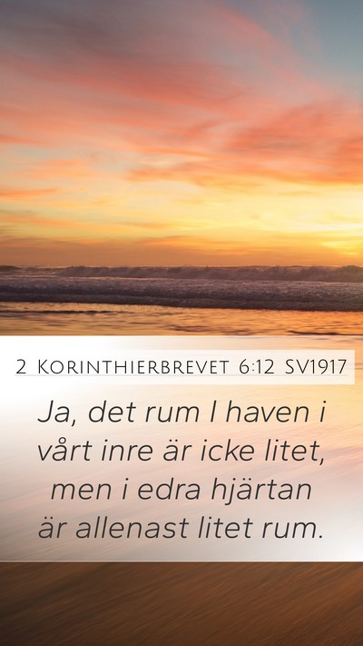 2 Korinthierbrevet 6:12 SV1917 Bible Verse Image