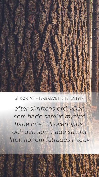 2 Korinthierbrevet 8:15 SV1917 Mobile Phone Wallpaper - efter skriftens ord: »Den som hade samlat mycket - Mobile Bible Verse Wallpaper